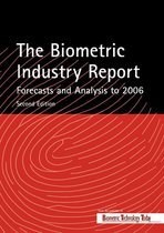 The Biometric Industry Report - Forecasts and Analysis to 2006