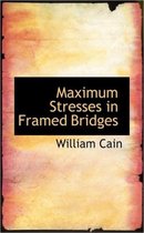 Maximum Stresses in Framed Bridges