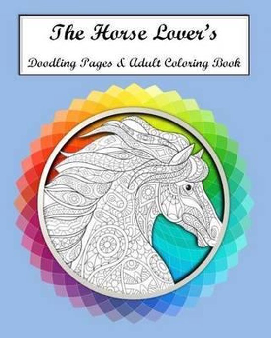 The Horse Lovers Doodling Pages & Adult Coloring Book - cover