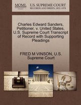 Charles Edward Sanders, Petitioner, V. United States. U.S. Supreme Court Transcript of Record with Supporting Pleadings