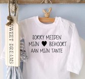 Shirtje Sorry meiden mijn hart behoort aan mijn tante | Lange of korte mouw | wit | maat 56-110