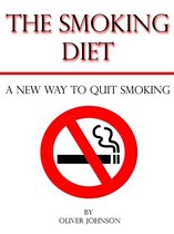 The Smoking Diet: A New Way to Quit Smoking