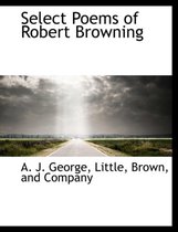Select Poems of Robert Browning