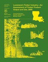 Louisiana's Timber Industry- An Assessment of Timber Product Output and Use,2009