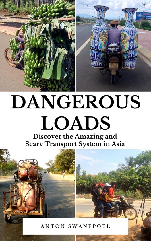 Cambodia Travel Guide Books Dangerous Loads (ebook), Anton Swanepoel