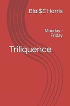 Triliquence