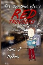 The Boy Who Wears Red Trousers