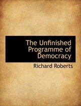 The Unfinished Programme of Democracy