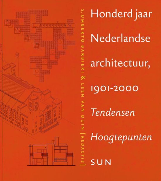 Cover van het boek '100 jaar Nederlandse architectuur 1901-2000 + CD-ROM / druk 1' van  Barbieri en S.U. Barbieri
