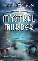 Julie O'Hara Mystery Series 3 - Mystral Murder