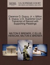 Clarence O. Dupuy, JR. V. Milton E. Dupuy. U.S. Supreme Court Transcript of Record with Supporting Pleadings