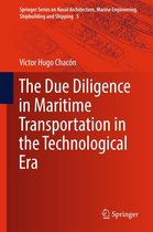 Springer Series on Naval Architecture, Marine Engineering, Shipbuilding and Shipping 5 - The Due Diligence in Maritime Transportation in the Technological Era