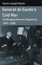 Berghahn Monographs in French Studies 13 - General de Gaulle's Cold War