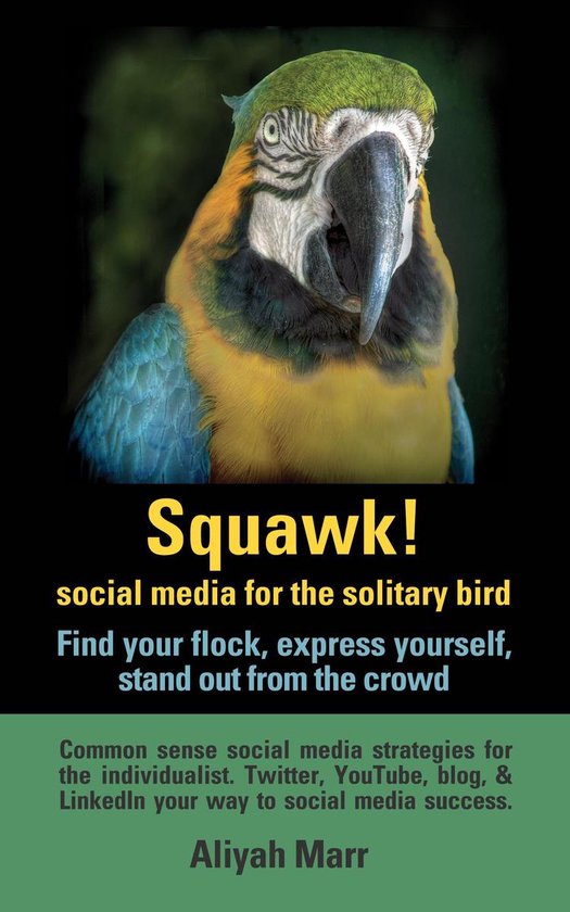 Squawk! Social Media for the Solitary Bird - cover