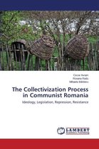 The Collectivization Process in Communist Romania