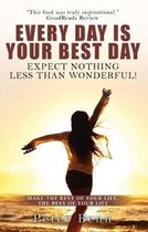 Every Day Is Your Best Day