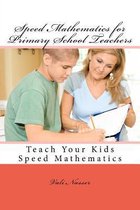 Speed Mathematics for Primary School Teachers