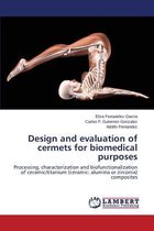 Design and evaluation of cermets for biomedical purposes