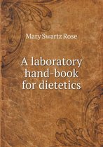 A Laboratory Hand-Book for Dietetics