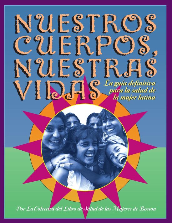 Nuestros,Cuerpos, Nuestras Vidas, Boston Women'S Health Book Collective