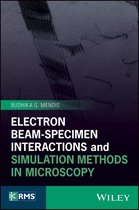 RMS - Royal Microscopical Society - Electron Beam-Specimen Interactions and Simulation Methods in Microscopy