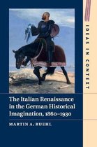 The Italian Renaissance in the German Historical Imagination, 1860-1930