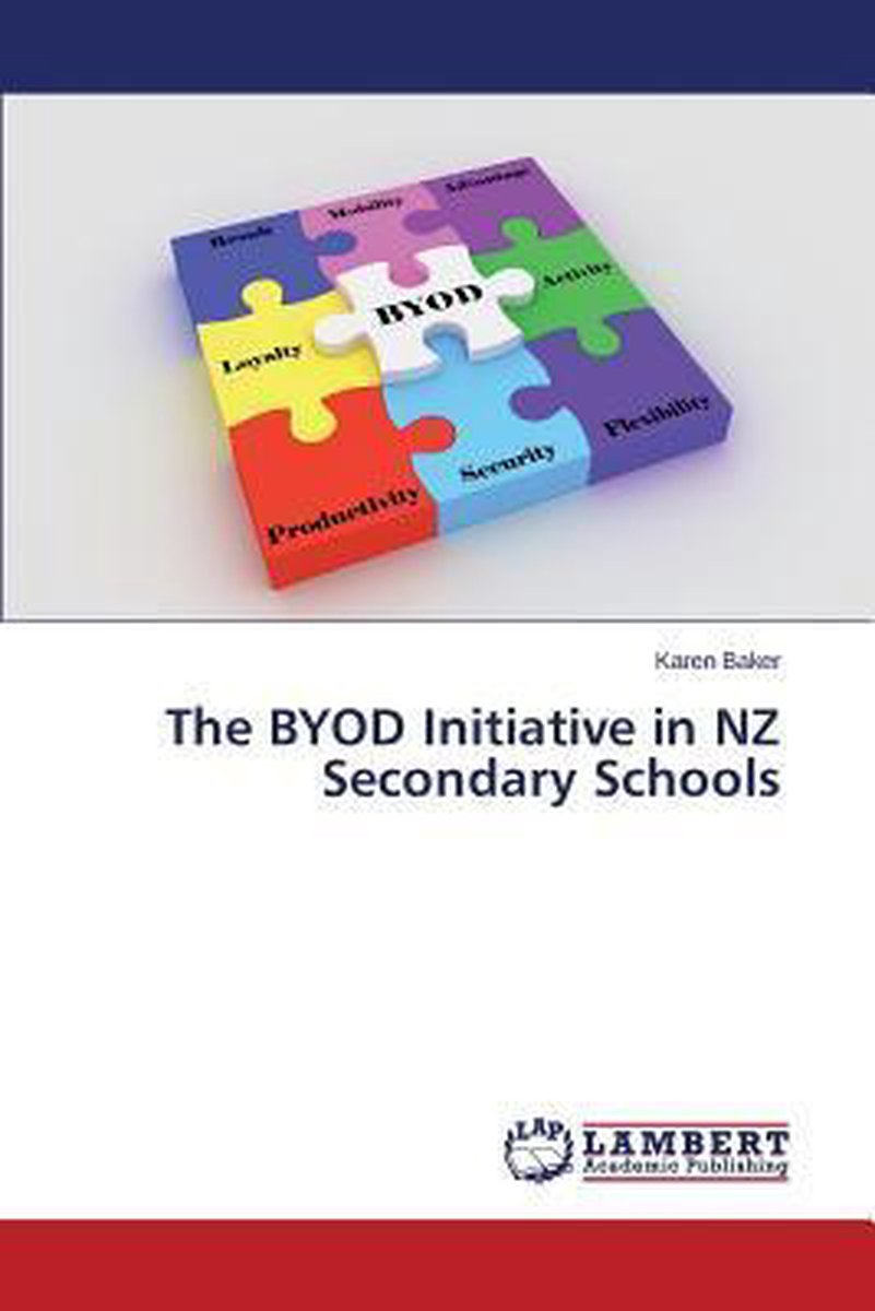 The BYOD Initiative in NZ Secondary Schools - Baker Karen