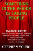 Something in the Woods is Taking People - FIVE Book Series.