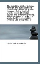 The Practical Speller Suitable for High and Public Schools