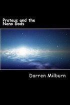 Proteus and the Nano Gods