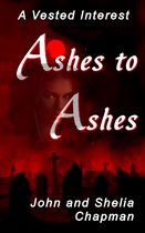 A Vested Interest 8 - Ashes to Ashes