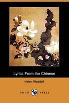 Lyrics from the Chinese (Dodo Press)