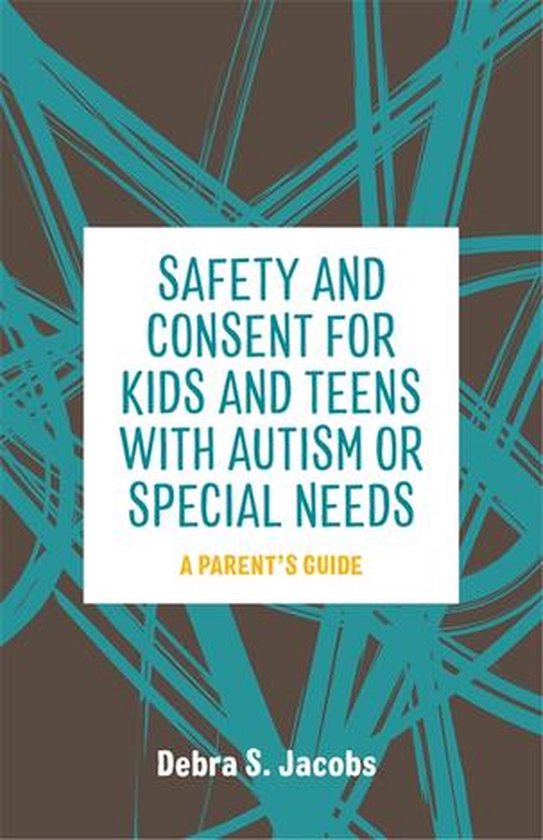 Safety and Consent for Kids and Teens with Autism or Special ... - cover