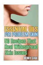 Essential Oils for Problem Skin