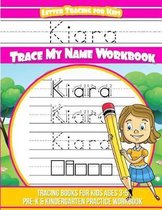Kiara Letter Tracing for Kids Trace My Name Workbook
