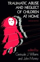 Traumatic Abuse and Neglect of Children at Home