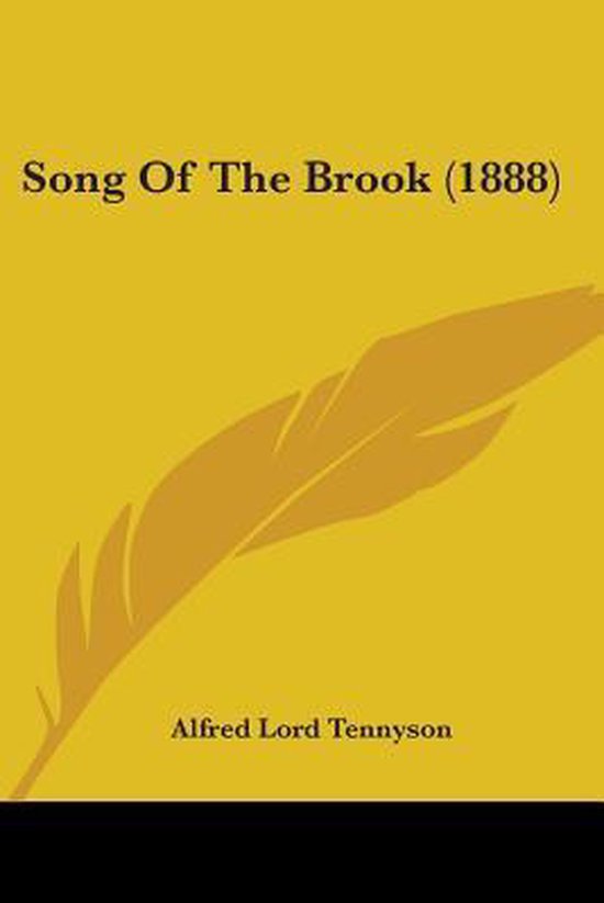 Song of the Brook (1888), Baron Tennyson, Alfred Tennyson