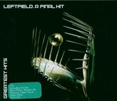 Leftfield - A Final Hit Greatest Hits