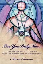 Love Your Body Now!