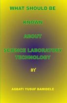 What should be known about Science Laboratory Technology