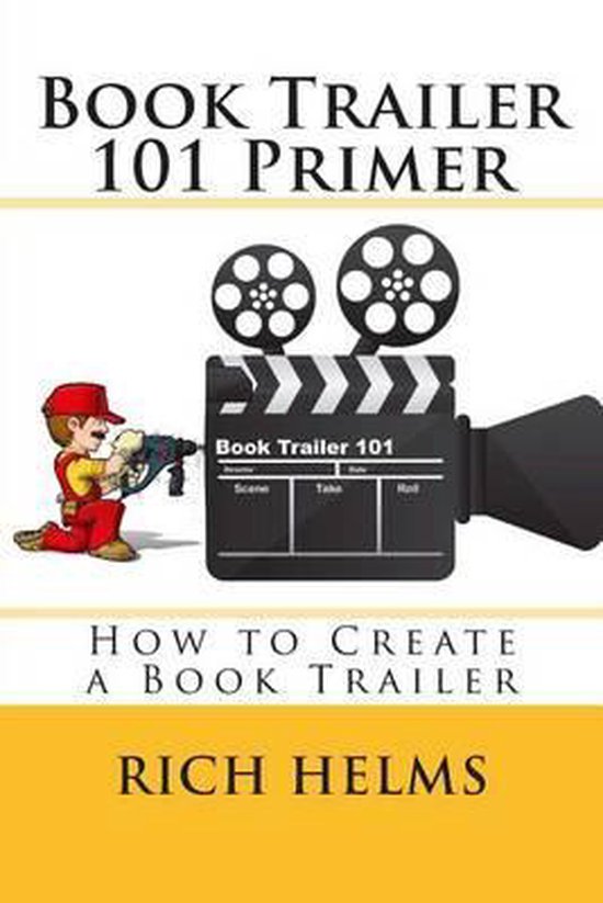 Book Trailer 101 Primer 9781514762448 Rich Helms Boeken