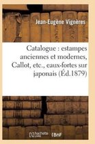 Catalogue: Estampes Anciennes Et Modernes, Callot, Etc., Eaux-Fortes Sur Japonais, Oeuvres