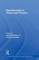 Routledge/ECPR Studies in European Political Science- Republicanism in Theory and Practice