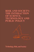Risk, Governance and Society 6 - Risk and Society: The Interaction of Science, Technology and Public Policy