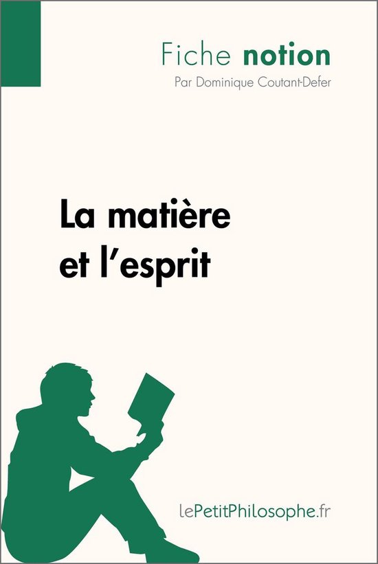 Notion philosophique 21 La matière et l'esprit (Fiche notion) (ebook