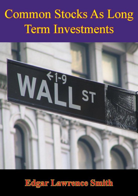 Boekomslag met titel 'Common Stocks As Long Term Investments' en auteur 'Edgar Lawrence Smith'. De afbeelding toont een straatnaambord 'WALL ST'.