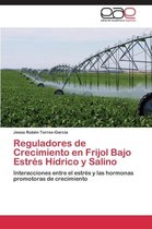 Reguladores de Crecimiento En Frijol Bajo Estres Hidrico y Salino