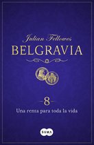 Belgravia 8 - Una renta para toda la vida (Belgravia 8)