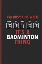 Im Busy This Week Its a Badminton Thing