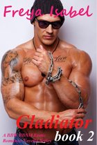 Gladiator - A BBW BDSM Erotic Romance Novella Series 2 - Gladiator : Book 2 (A BBW BDSM Erotic Romance Novella Series)